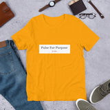 Short-Sleeve “ Pulse For Purpose” Unisex T- Shirt (label on the inside as well)